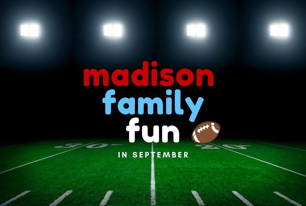 Madison family fun in september