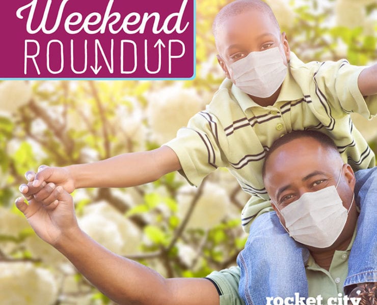 There's something for everyone to enjoy this Huntsville Weekend.