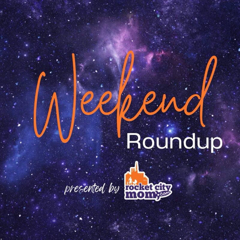 Huntsville Weekend Roundup December 68 Rocket City Mom Huntsville